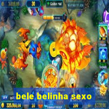 bele belinha sexo